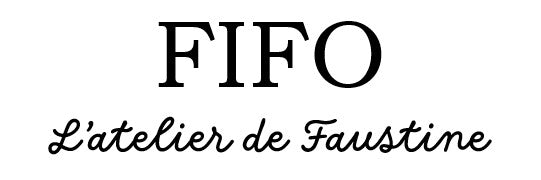 FIFO | L'atelier de Faustine