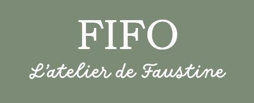 FIFO | L'atelier de Faustine